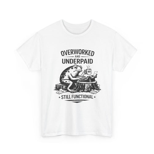 Overwork and Underpaid Tee